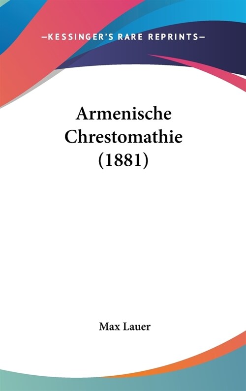 Armenische Chrestomathie (1881) (Hardcover)