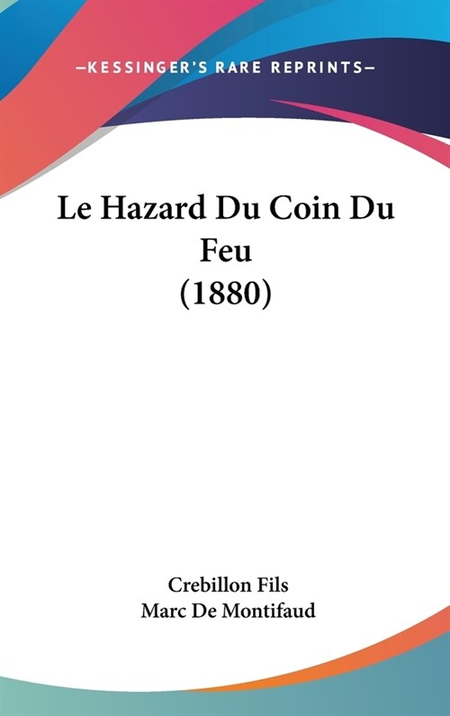 Le Hazard Du Coin Du Feu (1880) (Hardcover)