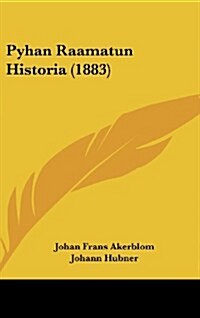 Pyhan Raamatun Historia (1883) (Hardcover)