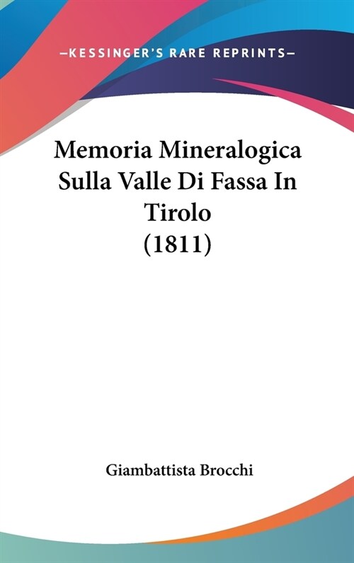 Memoria Mineralogica Sulla Valle Di Fassa in Tirolo (1811) (Hardcover)