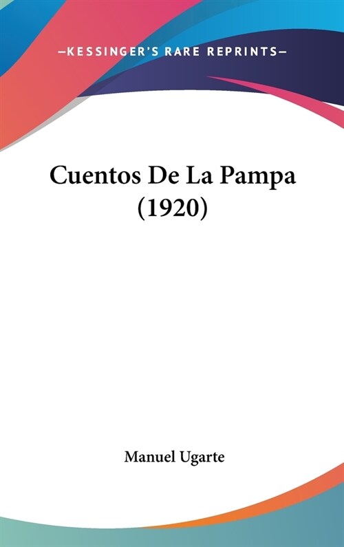 Cuentos de La Pampa (1920) (Hardcover)