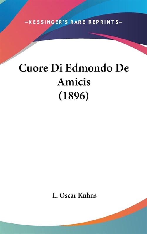 Cuore Di Edmondo de Amicis (1896) (Hardcover)