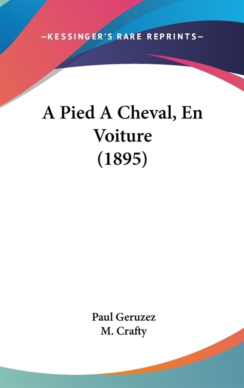 A Pied a Cheval, En Voiture (1895) (Hardcover)