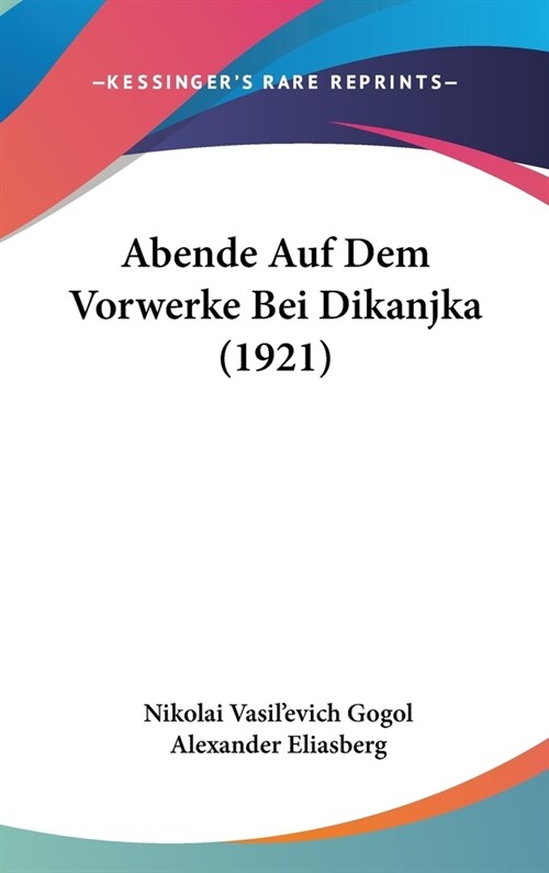 Abende Auf Dem Vorwerke Bei Dikanjka (1921) (Hardcover)