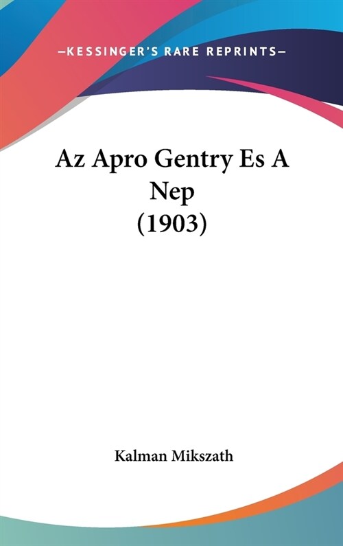 AZ Apro Gentry Es a Nep (1903) (Hardcover)