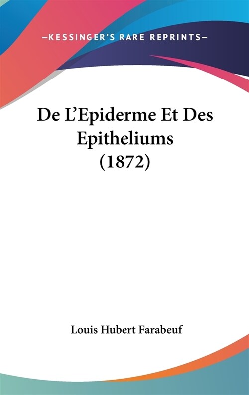 de LEpiderme Et Des Epitheliums (1872) (Hardcover)