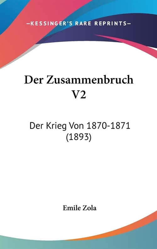 Der Zusammenbruch V2: Der Krieg Von 1870-1871 (1893) (Hardcover)