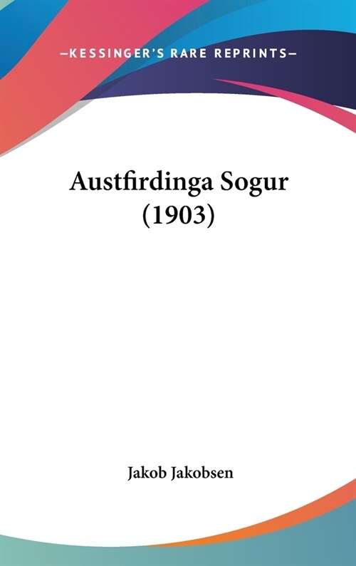 Austfirdinga Sogur (1903) (Hardcover)
