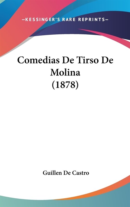 Comedias de Tirso de Molina (1878) (Hardcover)