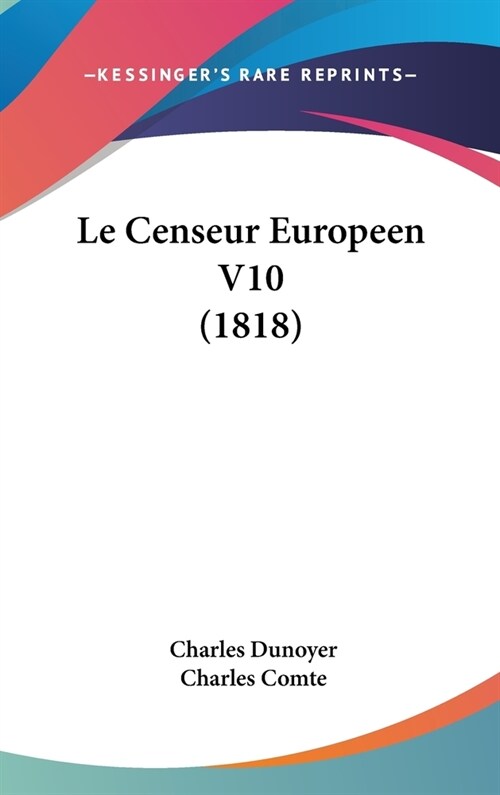 Le Censeur Europeen V10 (1818) (Hardcover)