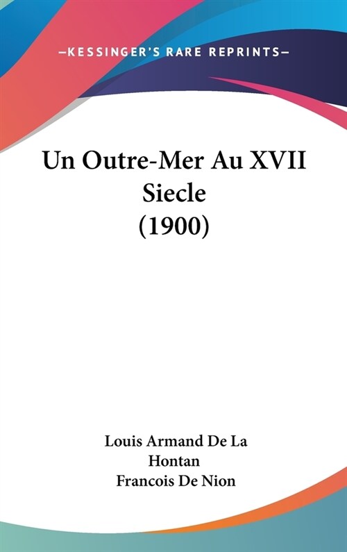 Un Outre-Mer Au XVII Siecle (1900) (Hardcover)