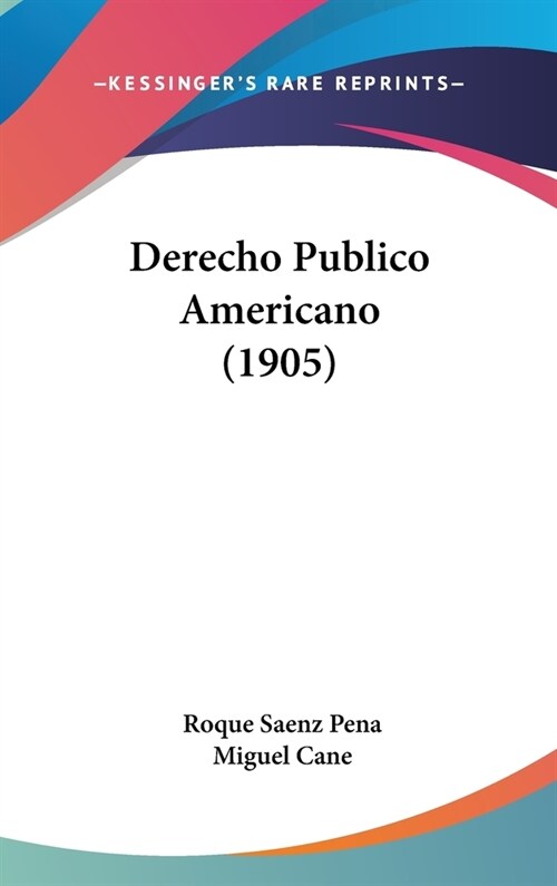 Derecho Publico Americano (1905) (Hardcover)