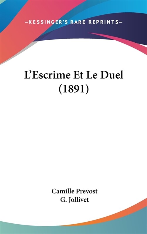 LEscrime Et Le Duel (1891) (Hardcover)