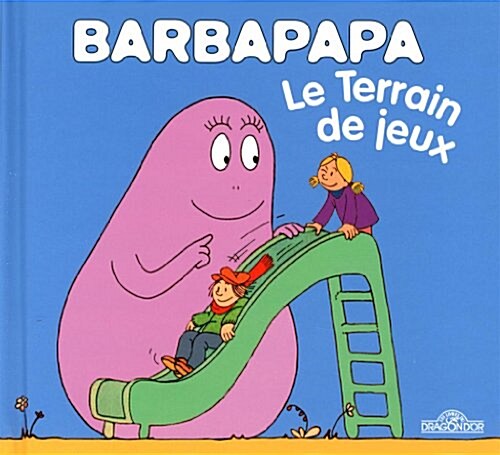 La Petite Bibliotheque De Barbapapa: Le Terrain De Jeux (Album)