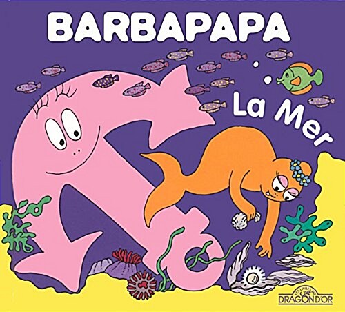 La Petite Bibliotheque De Barbapapa: La Mer (Album)