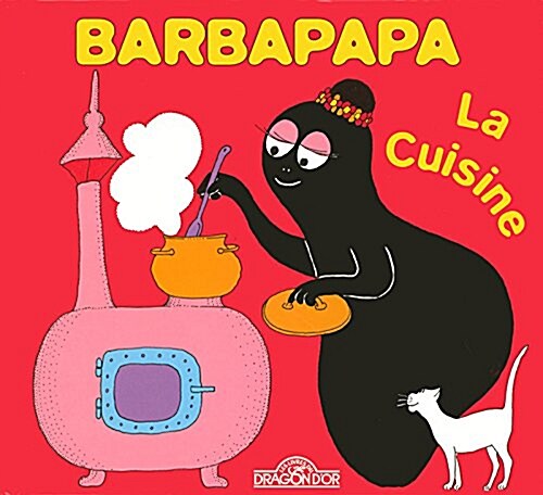 La Petite Bibliotheque De Barbapapa: LA Cuisine (Petit Format) (Album)