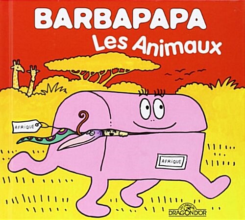 La Petite Bibliotheque De Barbapapa: Les Animaux (Hardcover)