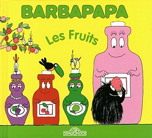 La Petite Bibliotheque De Barbapapa: Les Fruits (Hardcover)