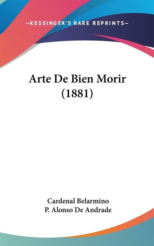 Arte de Bien Morir (1881) (Hardcover)