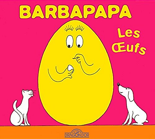 La Petite Bibliotheque De Barbapapa: Les Oeufs (Hardcover)