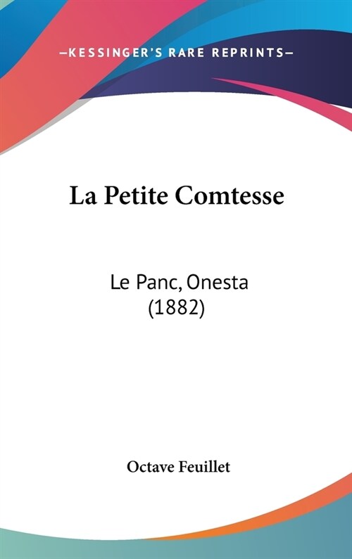 La Petite Comtesse: Le Panc, Onesta (1882) (Hardcover)