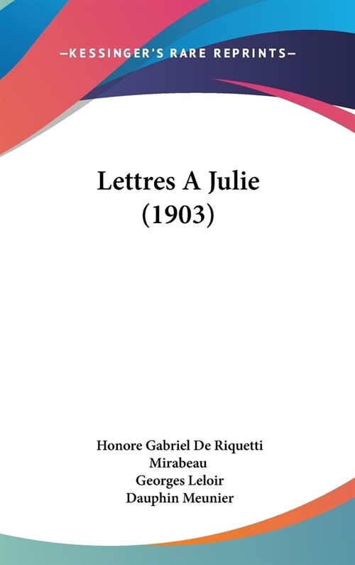 Lettres a Julie (1903) (Hardcover)