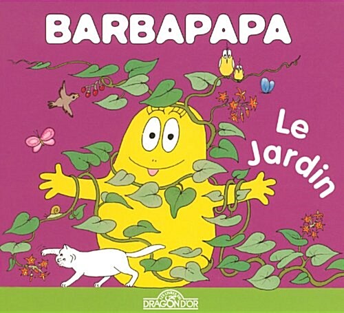 La Petite Bibliotheque De Barbapapa: Le Jardin (Hardcover)