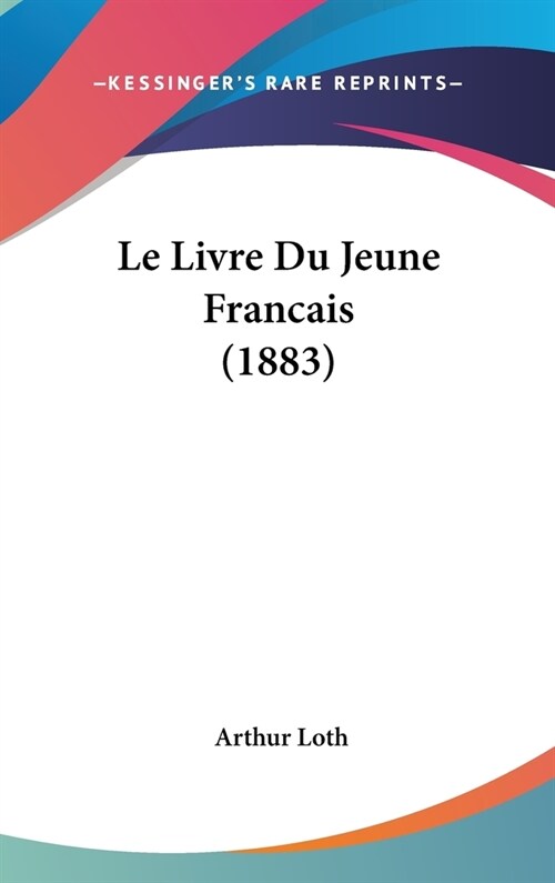 Le Livre Du Jeune Francais (1883) (Hardcover)