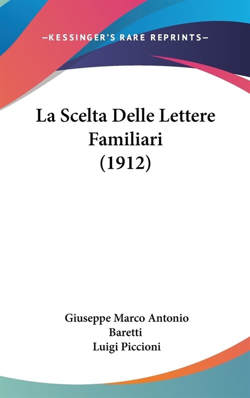 La Scelta Delle Lettere Familiari (1912) (Hardcover)