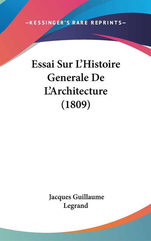 Essai Sur LHistoire Generale de LArchitecture (1809) (Hardcover)