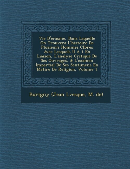 Vie Derasme, Dans Laquelle On Trouvera Lhistoire De Plusieurs Hommes C�l�bres Avec Lesquels Il A �t� En Liaison, Lanaly (Paperback)