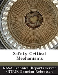 Safety Critical Mechanisms (Paperback)
