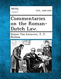 Commentaries on the Roman-Dutch Law. (Paperback)