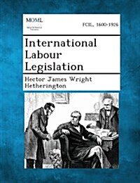 International Labour Legislation (Paperback)