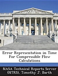 Error Representation in Time for Compressible Flow Calculations (Paperback)