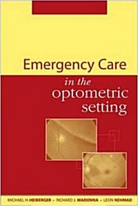 Emergency Care in the Optometric Setting (Paperback)
