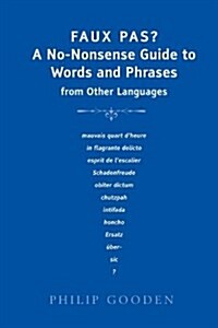 Faux Pas : A No-nonsense Guide to Words and Phrases from Other Languages (Hardcover, Large type / large print ed)