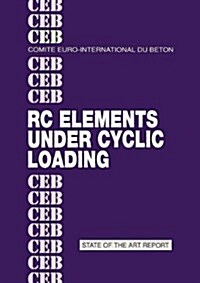 RC Elements Under Cyclic Loading : State of the Art Report (Paperback)