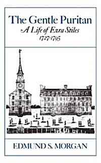 The Gentle Puritan: A Life of Ezra Stiles 1727-1795 (Paperback, Revised)