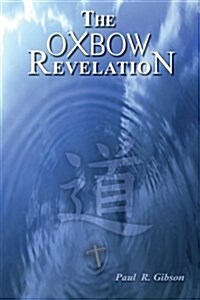 The Oxbow Revelation (Paperback)