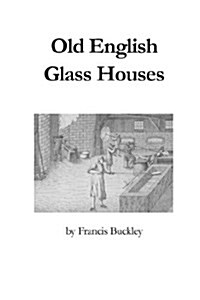 Old English Glass Houses (Paperback)