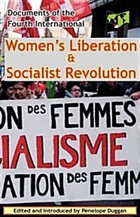 Womens Liberation & Socialist Revolution Documents of the Fourth International (Paperback, 2nd ed.)