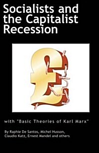 Socialists and the Capitalist Recession & The Basic Ideas of Karl Marx (Paperback)