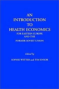 An Introduction to Health Economics for Eastern Europe and the Former Soviet Union (Paperback)