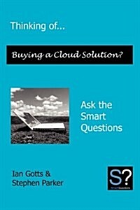Thinking of... Buying a Cloud Solution? Ask the Smart Questions (Paperback)
