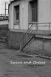 Swine and Cheese (Paperback)