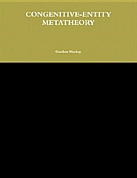 Congenitive-Entity Metatheory (Paperback)