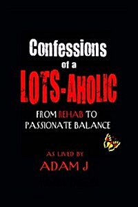 Confessions of a Lots-Aholic (Paperback)