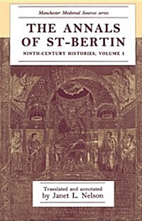 The Annals of St-Bertin : Ninth-Century Histories, Volume I (Paperback)