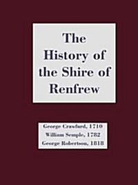 The History of the Shire of Renfrew (Paperback)